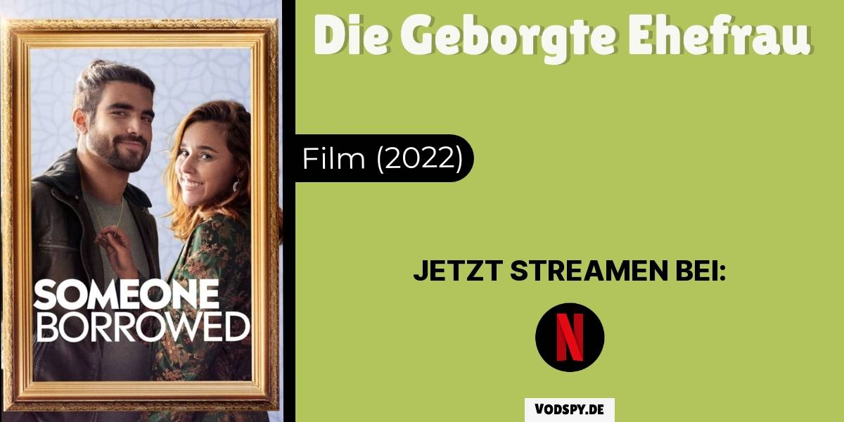 Besetzung Von Die Geborgte Ehefrau 2022 Die Geborgte Ehefrau (Film, 2022) | VODSPY
