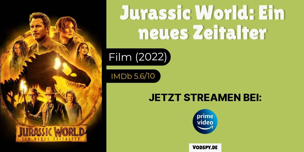 Jurassic World: Ein Neues Zeitalter Streamen Jurassic World: Ein neues Zeitalter (Film, 2022) | VODSPY